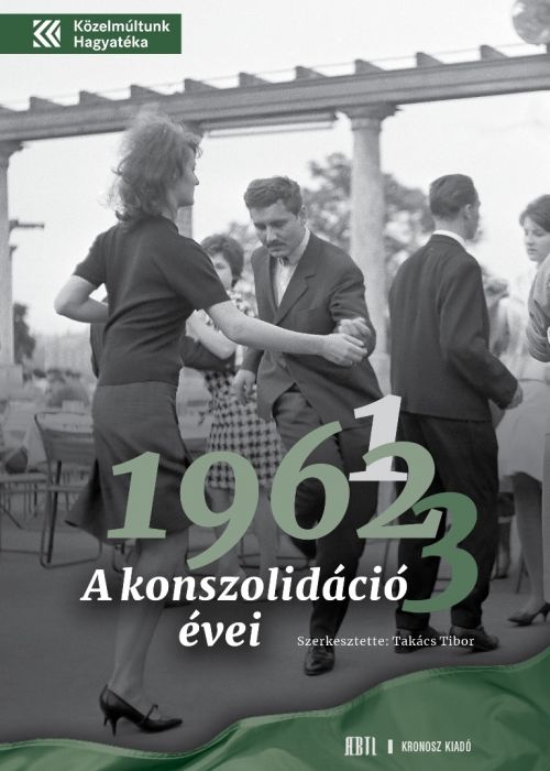 1961, 1962, 1963. A konszolidáció évei