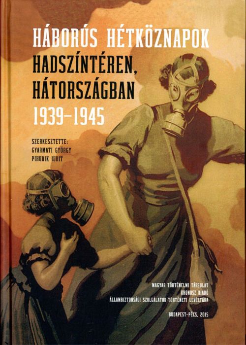 Háborús hétköznapok hadszíntéren, hátországban, 1939-1945