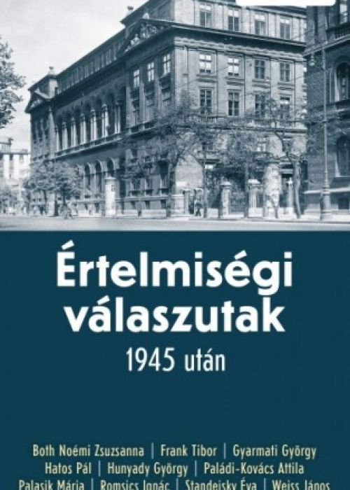 Értelmiségi válaszutak 1945 után