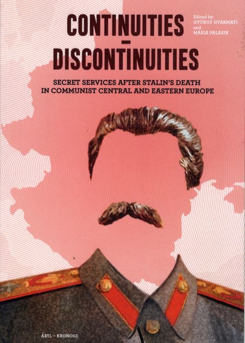 Continuities-Discontinuities. Secret Services after Stalin's Death in Communist Central and Eastern Europe