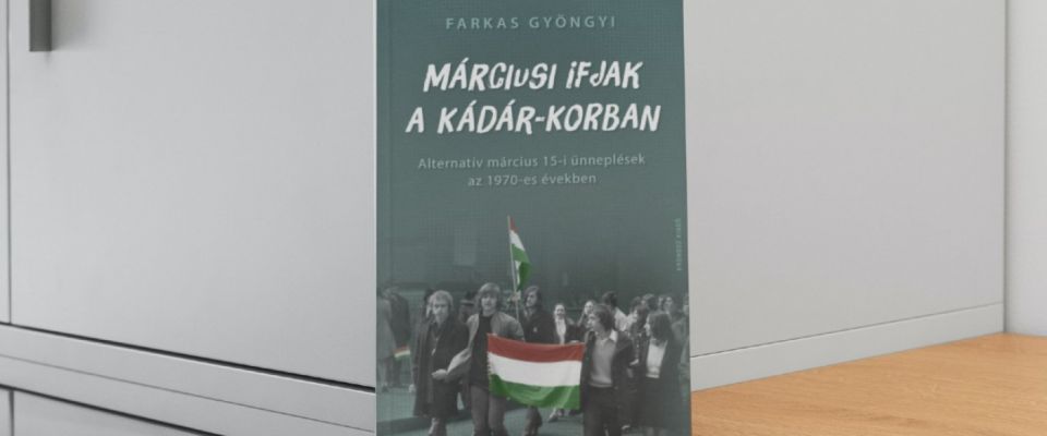Farkas Gyöngyi: Márciusi ifjak a Kádár-korban - könyvbemutató